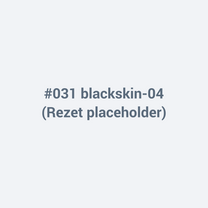 #031 blackskin-04 placeholder