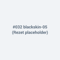 #032 blackskin-05 placeholder